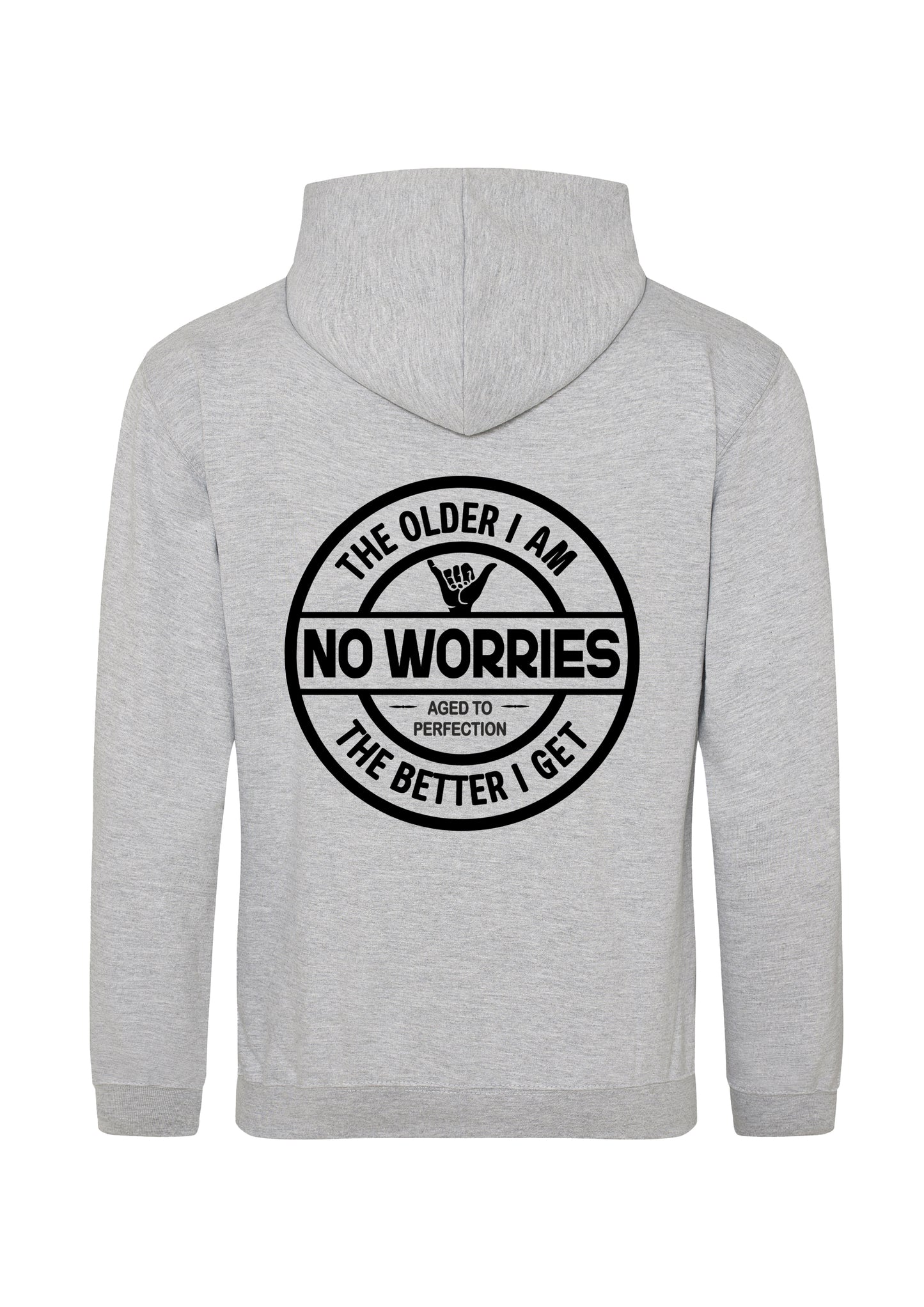 Adults Older I Am Hoodie